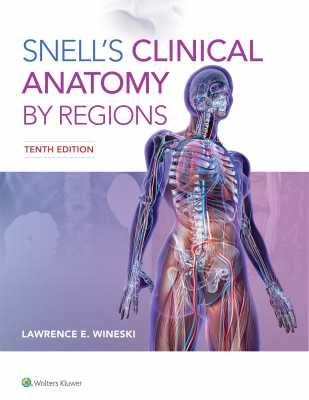 R.S. Snell: Clinical Anatomy by Region, 10th Edition