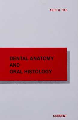 Arup K. Das: Dental Anatomy & Oral Histology